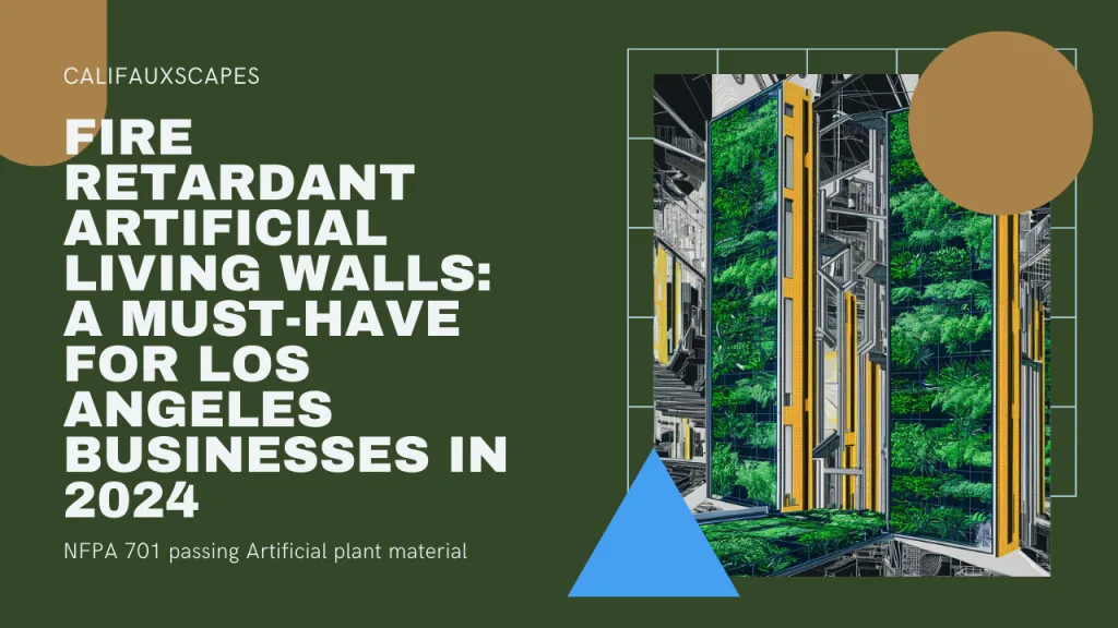 NFPA 701 Tested Artificial Greenery for Los Angeles Commercial Projects